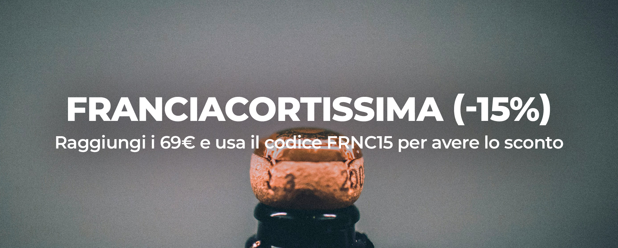 FRANCIACORTISSIMA (-15%)