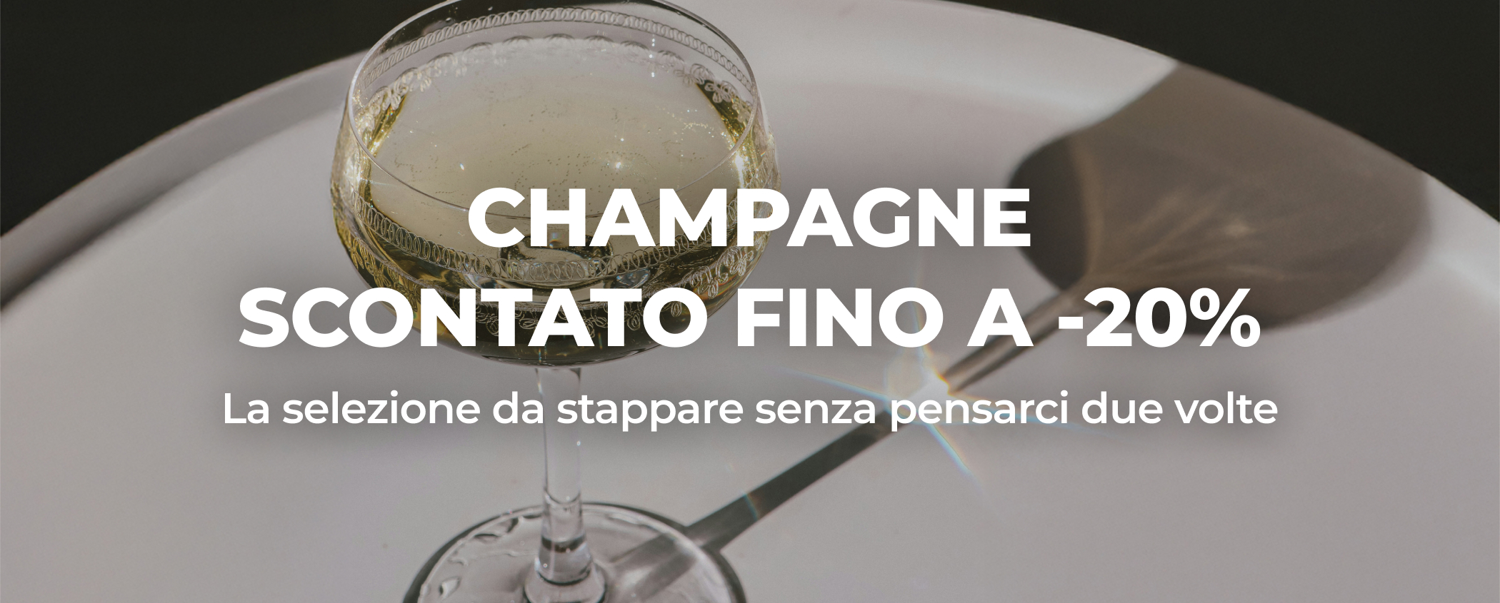 CHAMPAGNE SCONTATO FINO A -20%