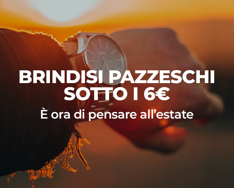 Brindisi pazzeschi sotto i 6 euro